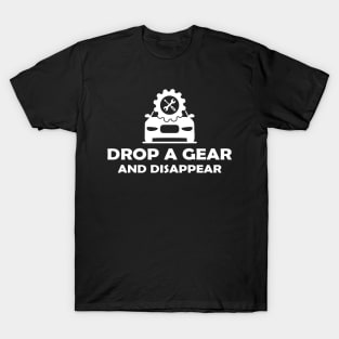 Mechanic - Drop a gear and disappear T-Shirt